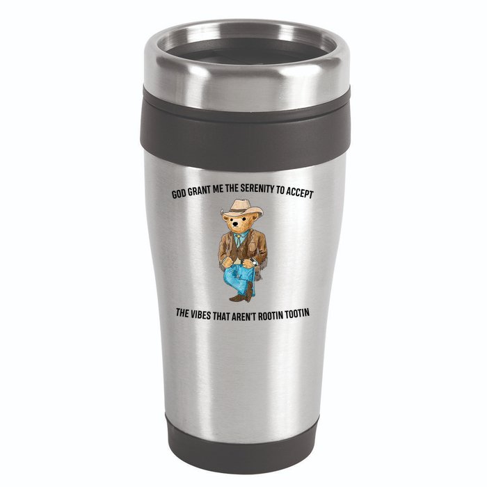 God Grant Me The Serenity To Accept The Vibes That Aren’t Rootin Tootin 16oz Travel Tumbler