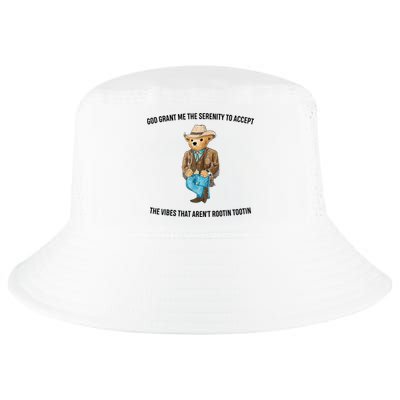 God Grant Me The Serenity To Accept The Vibes That Aren’t Rootin Tootin Cool Comfort Performance Bucket Hat