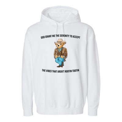 God Grant Me The Serenity To Accept The Vibes That Aren’t Rootin Tootin Garment-Dyed Fleece Hoodie