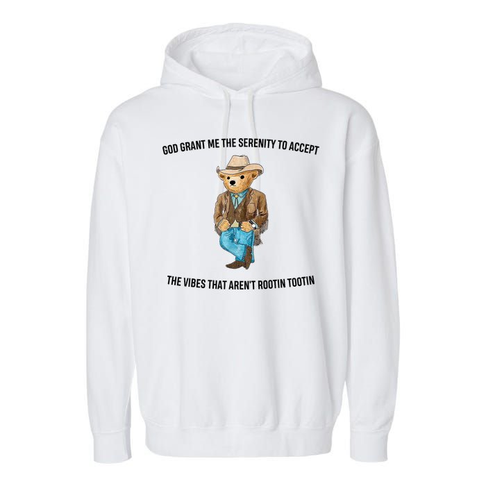 God Grant Me The Serenity To Accept The Vibes That Aren’t Rootin Tootin Garment-Dyed Fleece Hoodie