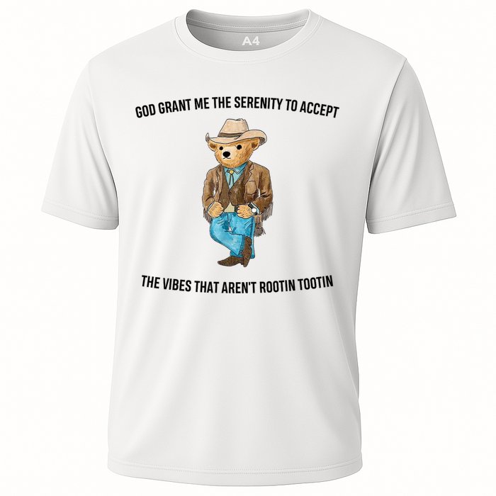 God Grant Me The Serenity To Accept The Vibes That Aren’t Rootin Tootin Performance Shirt