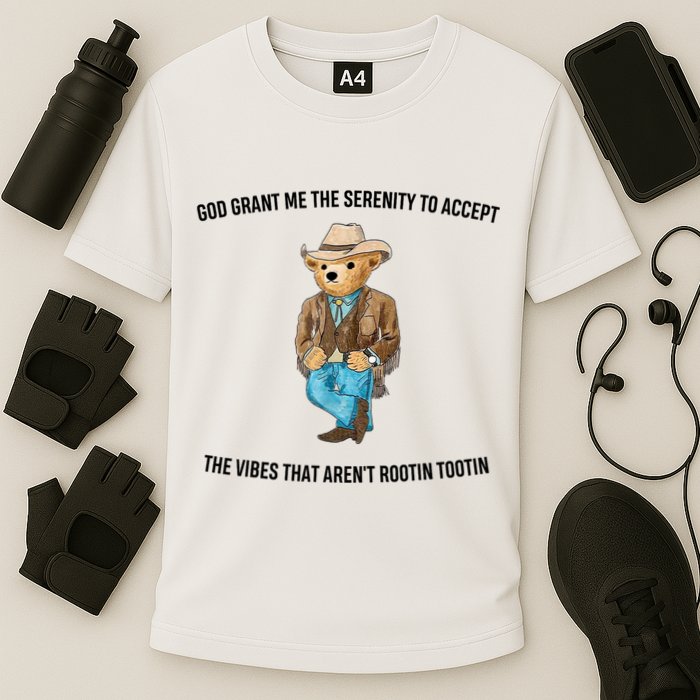 God Grant Me The Serenity To Accept The Vibes That Aren’t Rootin Tootin Performance Shirt