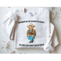 God Grant Me The Serenity To Accept The Vibes That Aren’t Rootin Tootin Sweatshirt