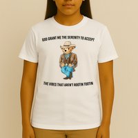 God Grant Me The Serenity To Accept The Vibes That Aren’t Rootin Tootin T-Shirt