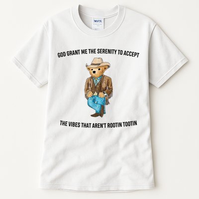 God Grant Me The Serenity To Accept The Vibes That Aren’t Rootin Tootin Tall T-Shirt
