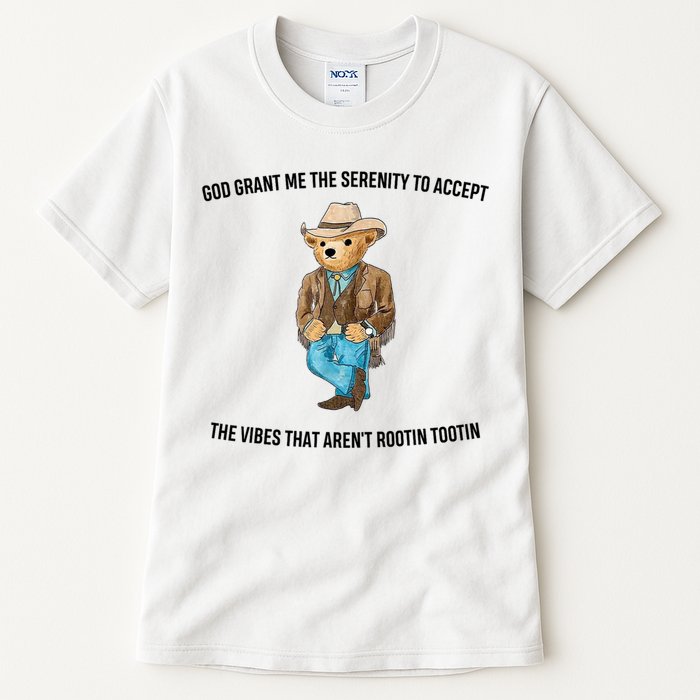 God Grant Me The Serenity To Accept The Vibes That Aren’t Rootin Tootin Tall T-Shirt