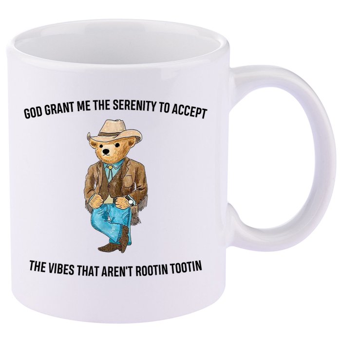 God Grant Me The Serenity To Accept The Vibes That Aren’t Rootin Tootin 11oz C Handle Ceramic Mug