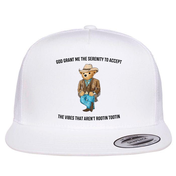 God Grant Me The Serenity To Accept The Vibes That Aren’t Rootin Tootin Flatbill Hat