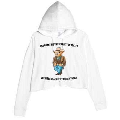 God Grant Me The Serenity To Accept The Vibes That Aren’t Rootin Tootin Crop Fleece Hoodie