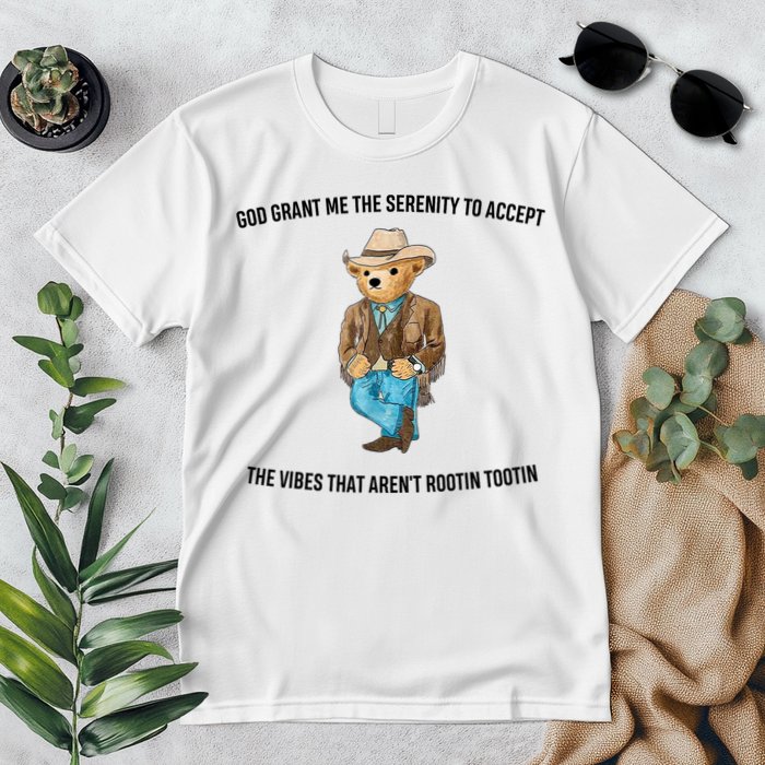 God Grant Me The Serenity To Accept The Vibes That Aren’t Rootin Tootin Premium T-Shirt