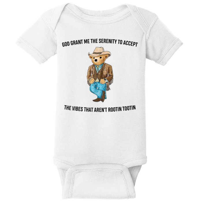 God Grant Me The Serenity To Accept The Vibes That Aren’t Rootin Tootin Baby Bodysuit