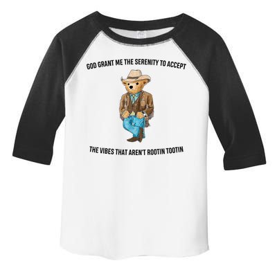 God Grant Me The Serenity To Accept The Vibes That Aren’t Rootin Tootin Toddler Fine Jersey T-Shirt
