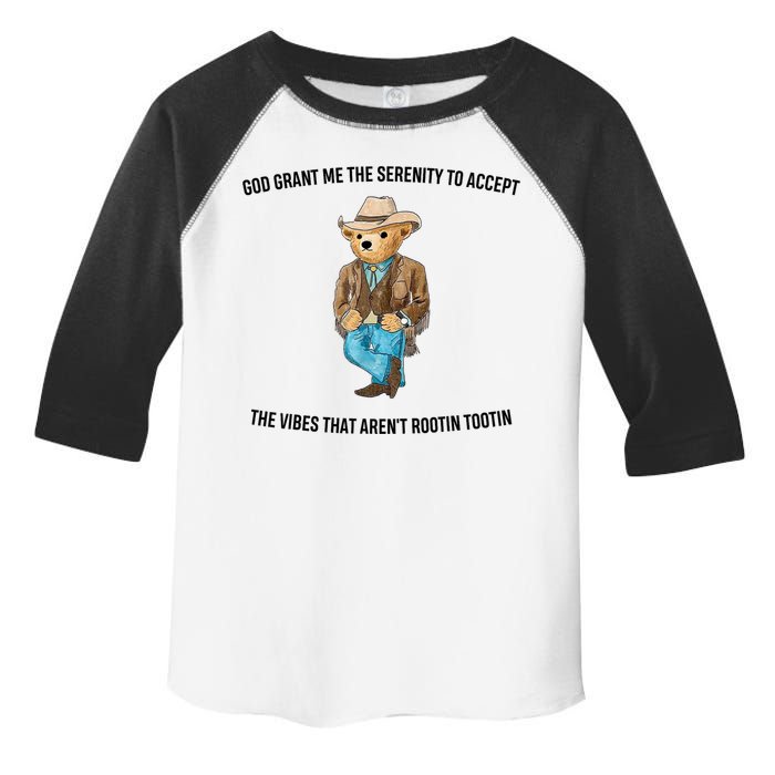God Grant Me The Serenity To Accept The Vibes That Aren’t Rootin Tootin Toddler Fine Jersey T-Shirt