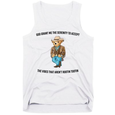 God Grant Me The Serenity To Accept The Vibes That Aren’t Rootin Tootin Tank Top