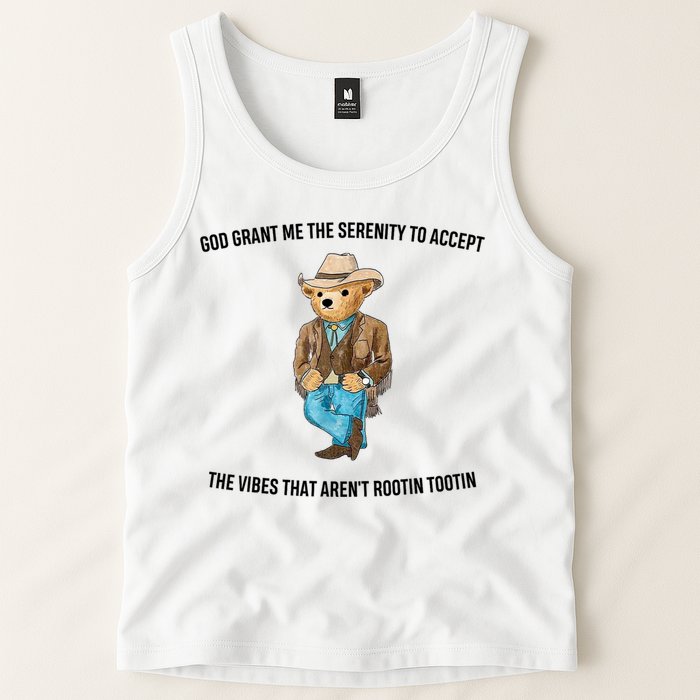 God Grant Me The Serenity To Accept The Vibes That Aren’t Rootin Tootin Tank Top