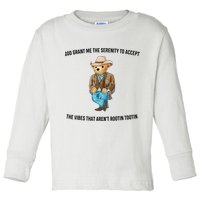 God Grant Me The Serenity To Accept The Vibes That Aren’t Rootin Tootin Toddler Long Sleeve Shirt