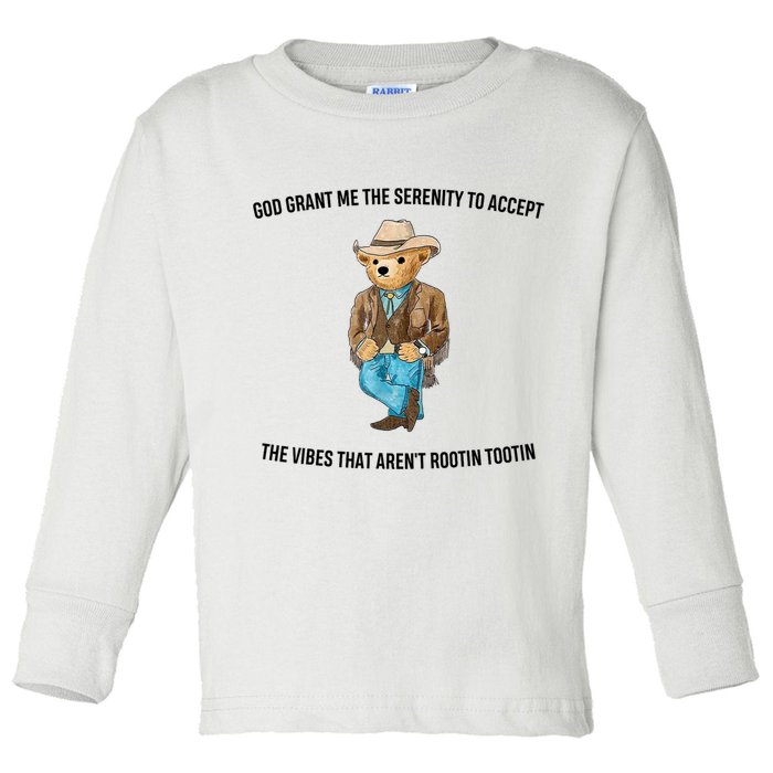 God Grant Me The Serenity To Accept The Vibes That Aren’t Rootin Tootin Toddler Long Sleeve Shirt