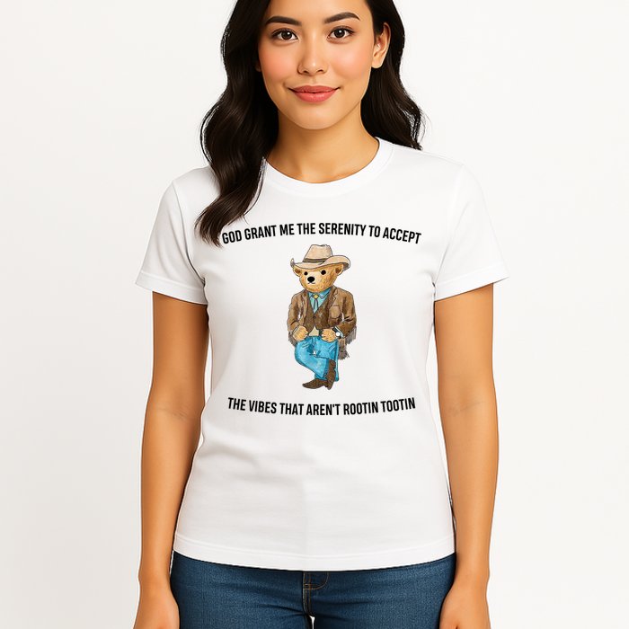 God Grant Me The Serenity To Accept The Vibes That Aren’t Rootin Tootin Womens T-Shirt