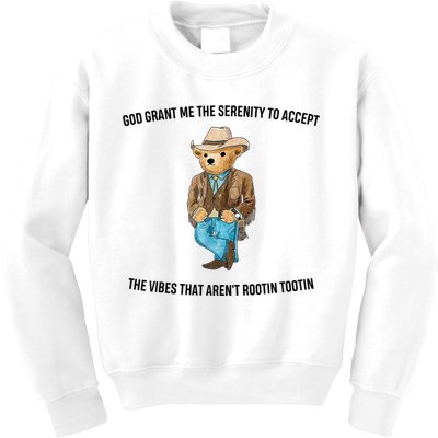 God Grant Me The Serenity To Accept The Vibes That Aren’t Rootin Tootin Kids Sweatshirt
