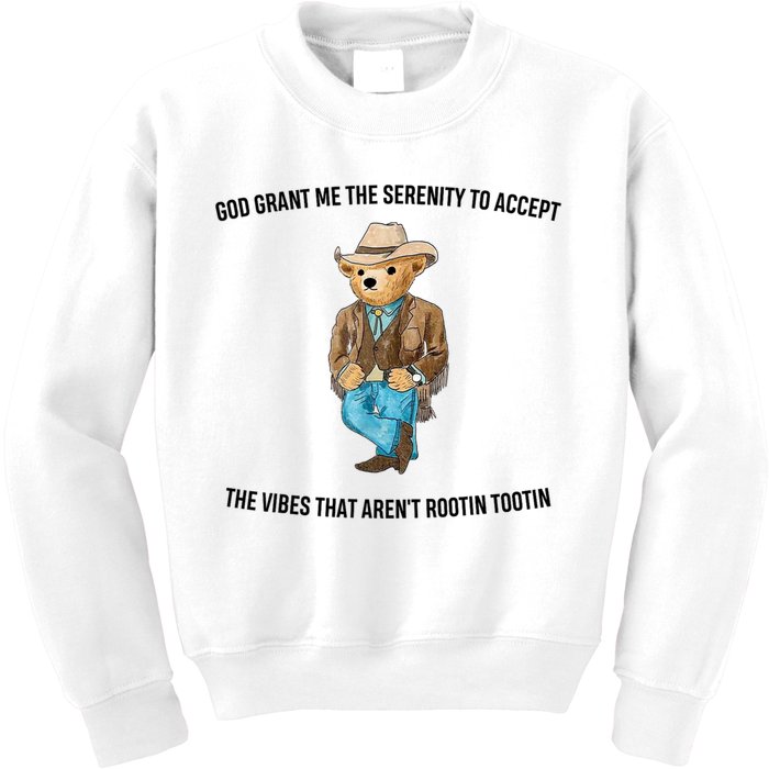 God Grant Me The Serenity To Accept The Vibes That Aren’t Rootin Tootin Kids Sweatshirt