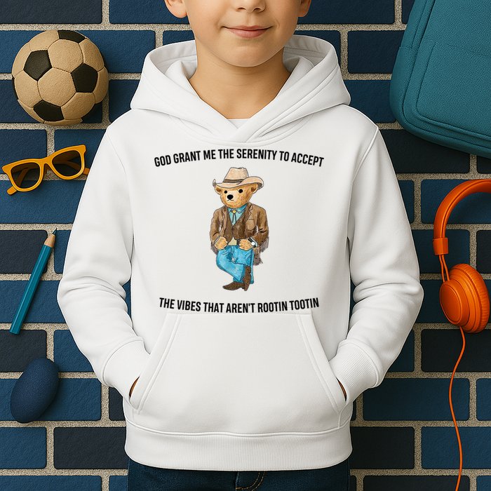 God Grant Me The Serenity To Accept The Vibes That Aren’t Rootin Tootin Kids Hoodie