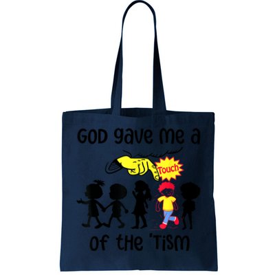 God Gave Me A Touch Of The Tism Funny Meme Tote Bag