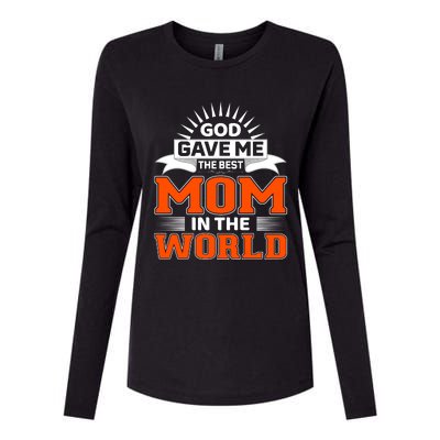 God Gave Me The Best Mom In The World Womens Cotton Relaxed Long Sleeve T-Shirt