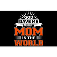 God Gave Me The Best Mom In The World Bumper Sticker