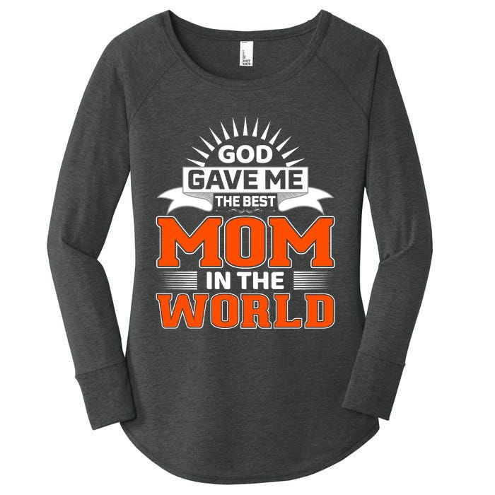 God Gave Me The Best Mom In The World Women's Perfect Tri Tunic Long Sleeve Shirt