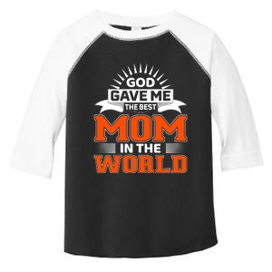 God Gave Me The Best Mom In The World Toddler Fine Jersey T-Shirt