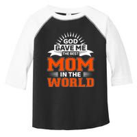 God Gave Me The Best Mom In The World Toddler Fine Jersey T-Shirt