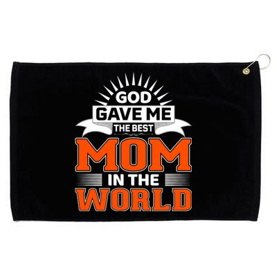 God Gave Me The Best Mom In The World Grommeted Golf Towel