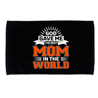 God Gave Me The Best Mom In The World Microfiber Hand Towel