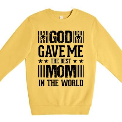 God Gave Me The Best Mom In The World Premium Crewneck Sweatshirt