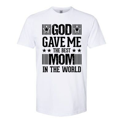 God Gave Me The Best Mom In The World Softstyle® CVC T-Shirt