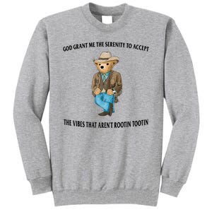 God Grant Me The Serenity To Accept The Vibes That Aren’t Rootin Tootin Tall Sweatshirt