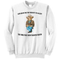 God Grant Me The Serenity To Accept The Vibes That Aren’t Rootin Tootin Sweatshirt