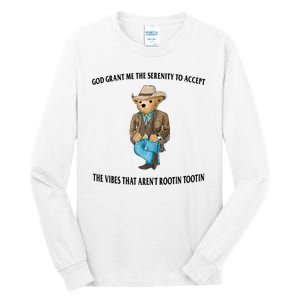 God Grant Me The Serenity To Accept The Vibes That Aren’t Rootin Tootin Tall Long Sleeve T-Shirt