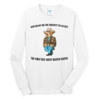 God Grant Me The Serenity To Accept The Vibes That Aren’t Rootin Tootin Tall Long Sleeve T-Shirt