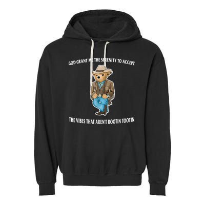God Grant Me The Serenity To Accept The Vibes That Aren’t Rootin Tootin Garment-Dyed Fleece Hoodie