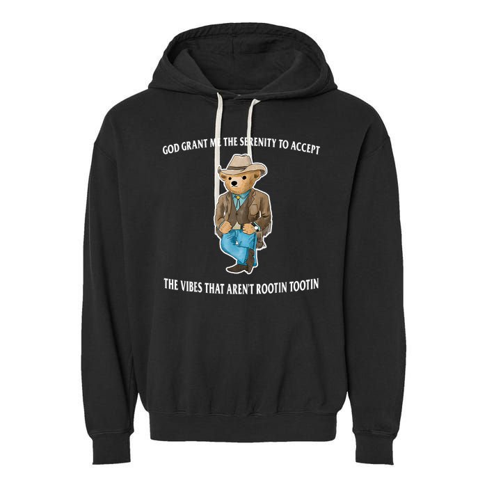 God Grant Me The Serenity To Accept The Vibes That Aren’t Rootin Tootin Garment-Dyed Fleece Hoodie