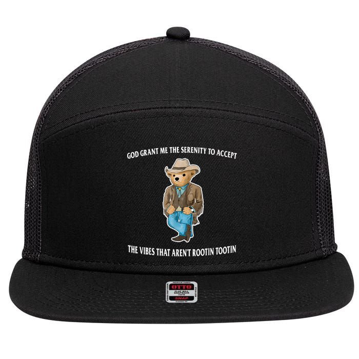 God Grant Me The Serenity To Accept The Vibes That Aren’t Rootin Tootin 7 Panel Mesh Trucker Snapback Hat