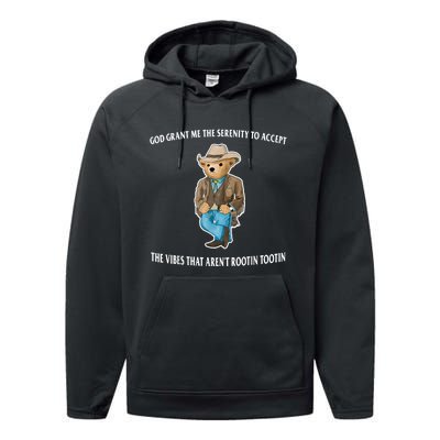 God Grant Me The Serenity To Accept The Vibes That Aren’t Rootin Tootin Performance Fleece Hoodie