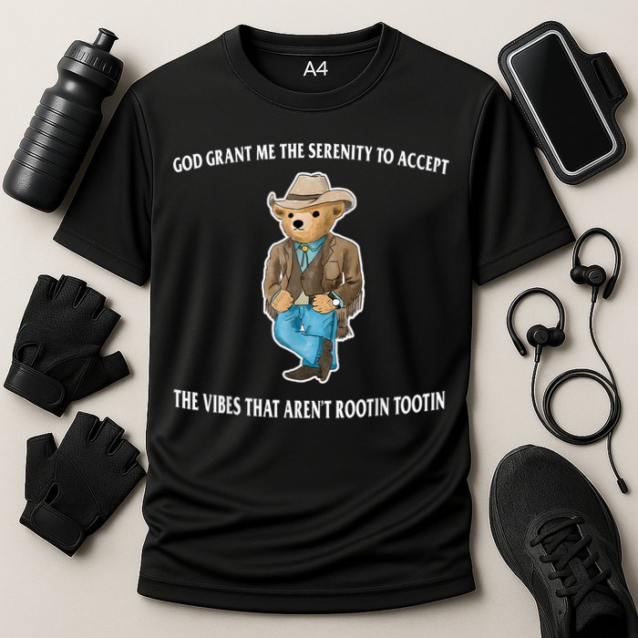 God Grant Me The Serenity To Accept The Vibes That Aren’t Rootin Tootin Performance Shirt