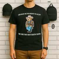 God Grant Me The Serenity To Accept The Vibes That Aren’t Rootin Tootin T-Shirt