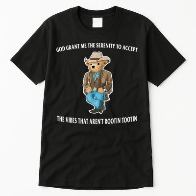 God Grant Me The Serenity To Accept The Vibes That Aren’t Rootin Tootin Tall T-Shirt