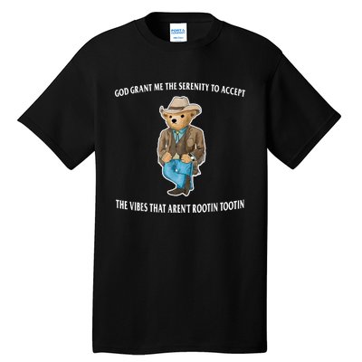 God Grant Me The Serenity To Accept The Vibes That Aren’t Rootin Tootin Tall T-Shirt