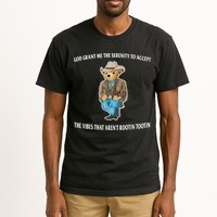 God Grant Me The Serenity To Accept The Vibes That Aren’t Rootin Tootin Tall T-Shirt
