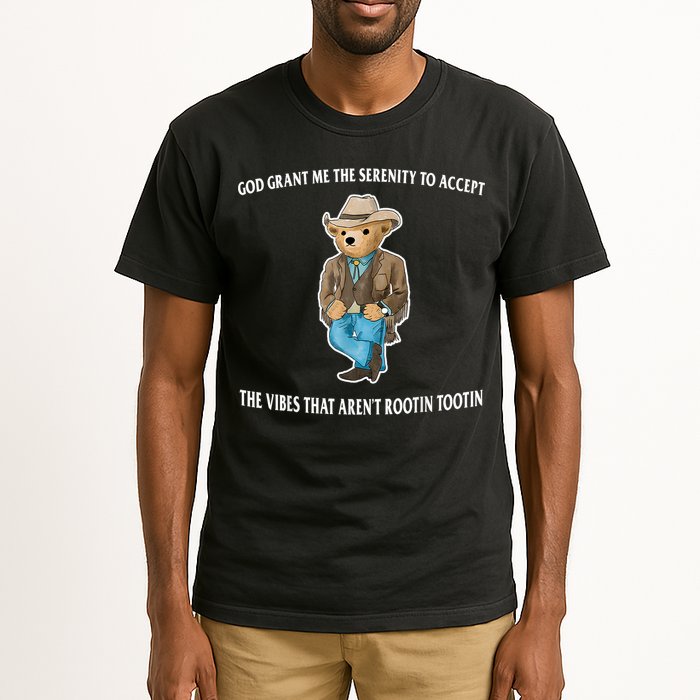 God Grant Me The Serenity To Accept The Vibes That Aren’t Rootin Tootin Tall T-Shirt