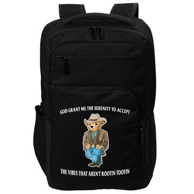 God Grant Me The Serenity To Accept The Vibes That Aren’t Rootin Tootin Impact Tech Backpack